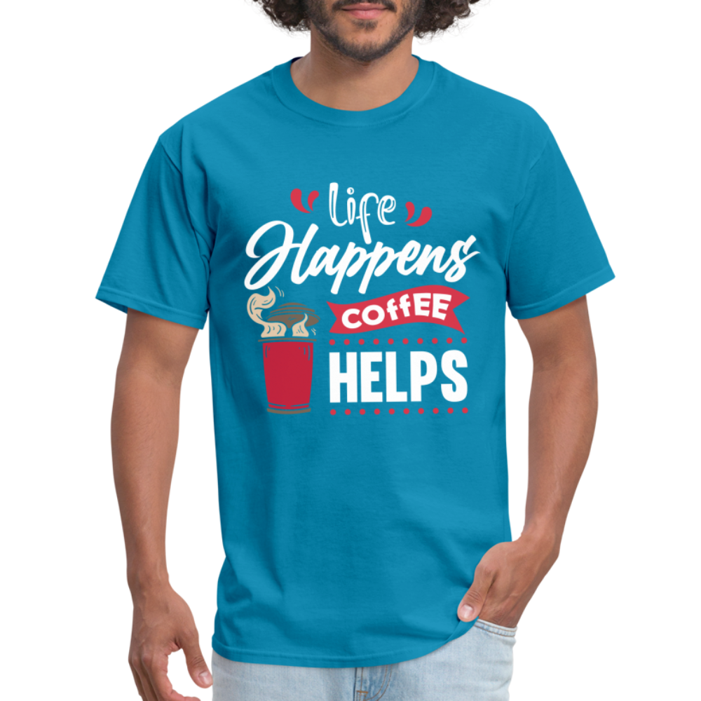 Life Happens Coffee Helps T-Shirt - turquoise