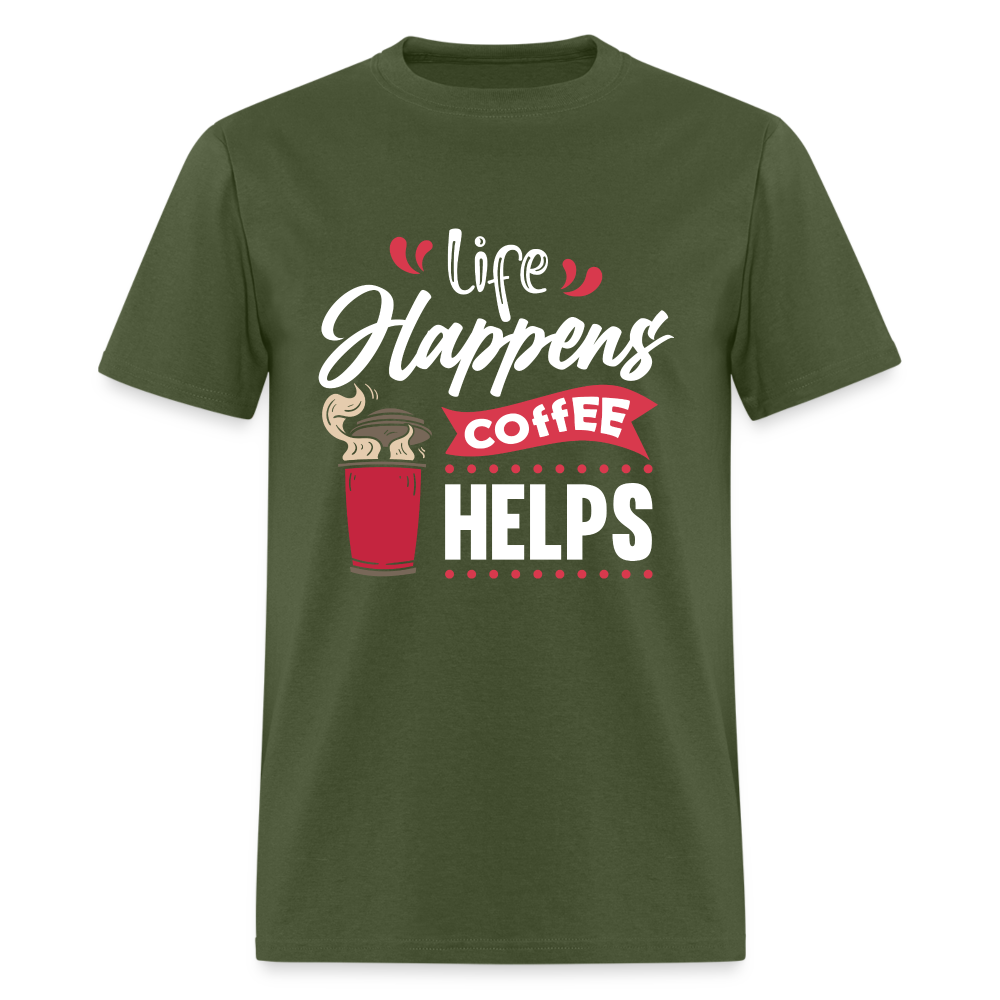 Life Happens Coffee Helps T-Shirt - military green