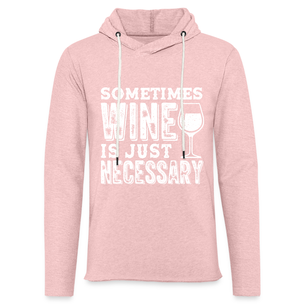 Sometimes Wine Is Just Necessary Lightweight Terry Hoodie - cream heather pink