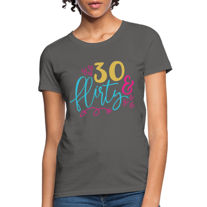 30 & Flirty Women's T-Shirt - charcoal