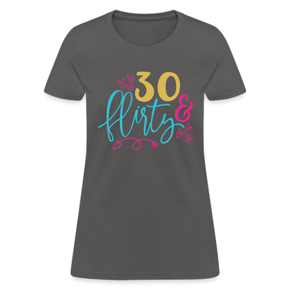 30 & Flirty Women's T-Shirt - charcoal