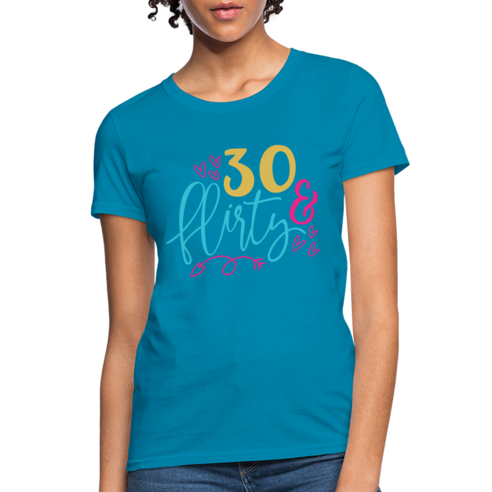 30 & Flirty Women's T-Shirt - turquoise