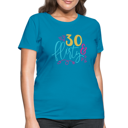 30 & Flirty Women's T-Shirt - turquoise
