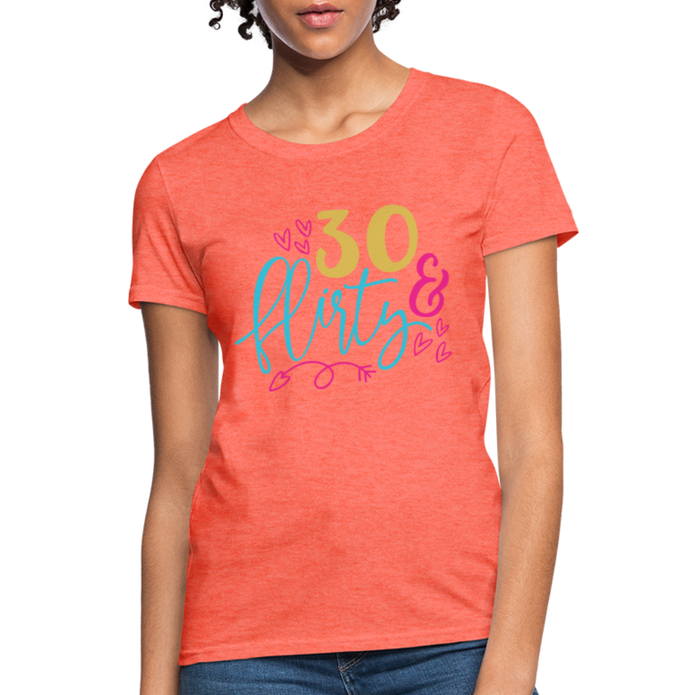 30 & Flirty Women's T-Shirt - heather coral