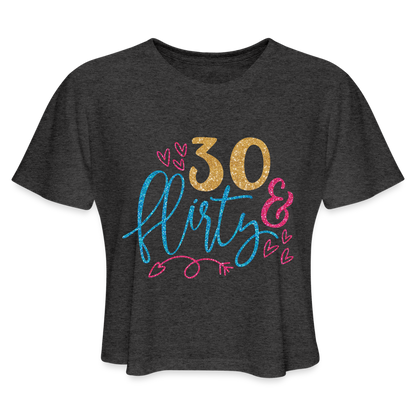 30 & Flirty Women's Cropped T-Shirt - deep heather