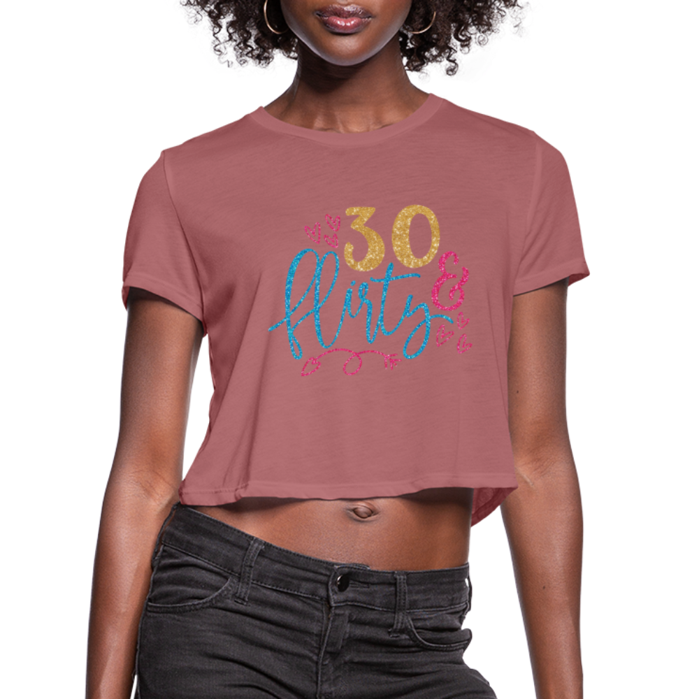 30 & Flirty Women's Cropped T-Shirt - mauve