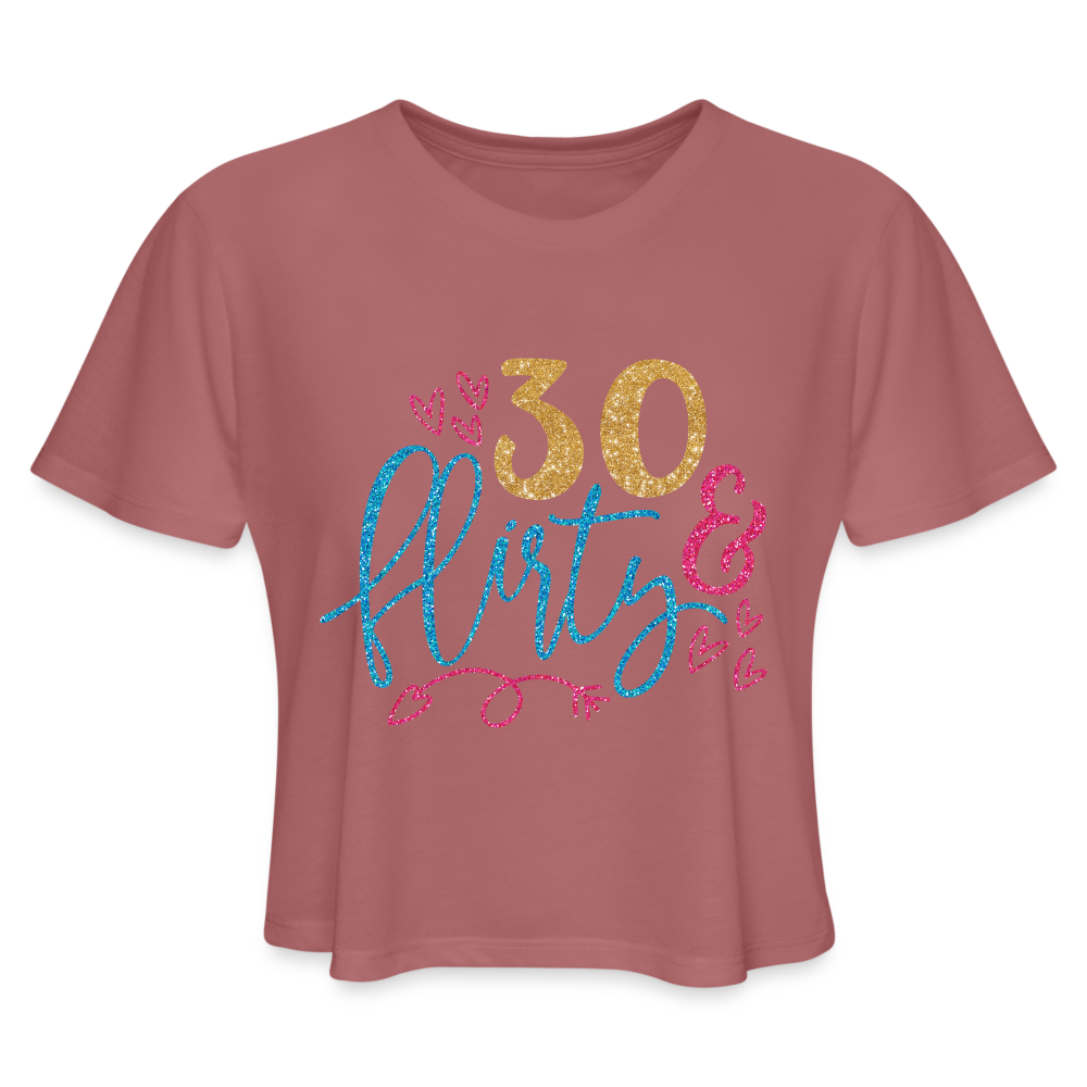 30 & Flirty Women's Cropped T-Shirt - mauve