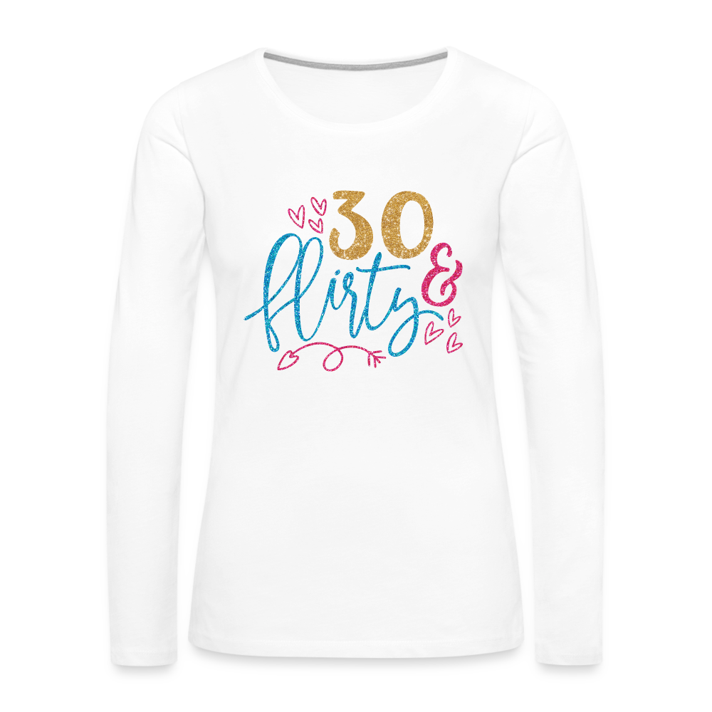 30 & Flirty Women's Premium Long Sleeve T-Shirt - white