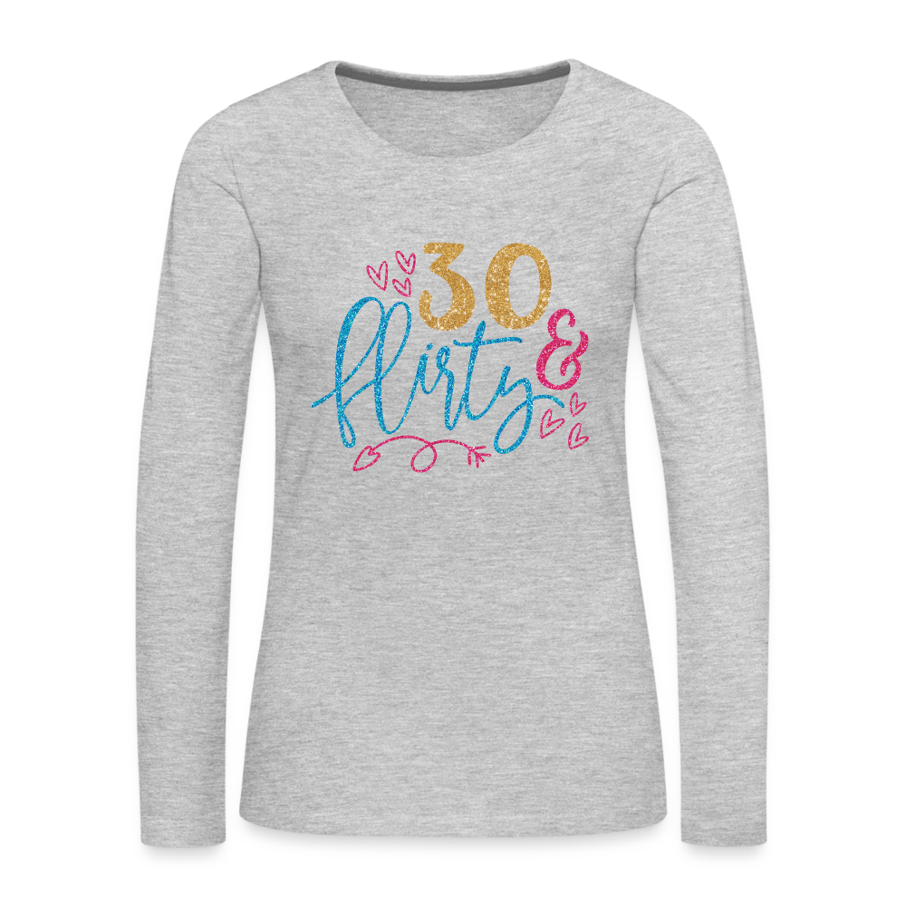 30 & Flirty Women's Premium Long Sleeve T-Shirt - heather gray