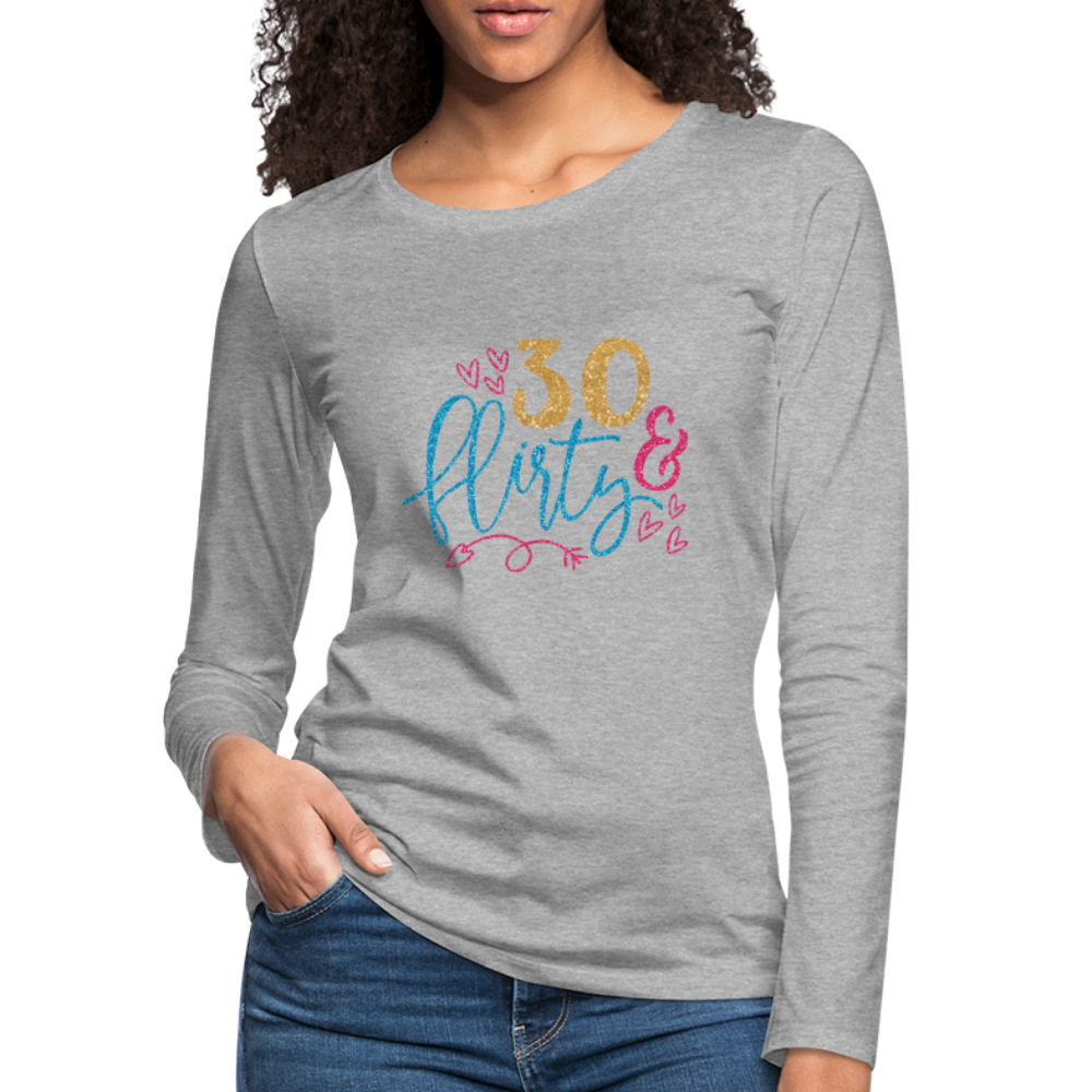 30 & Flirty Women's Premium Long Sleeve T-Shirt - heather gray