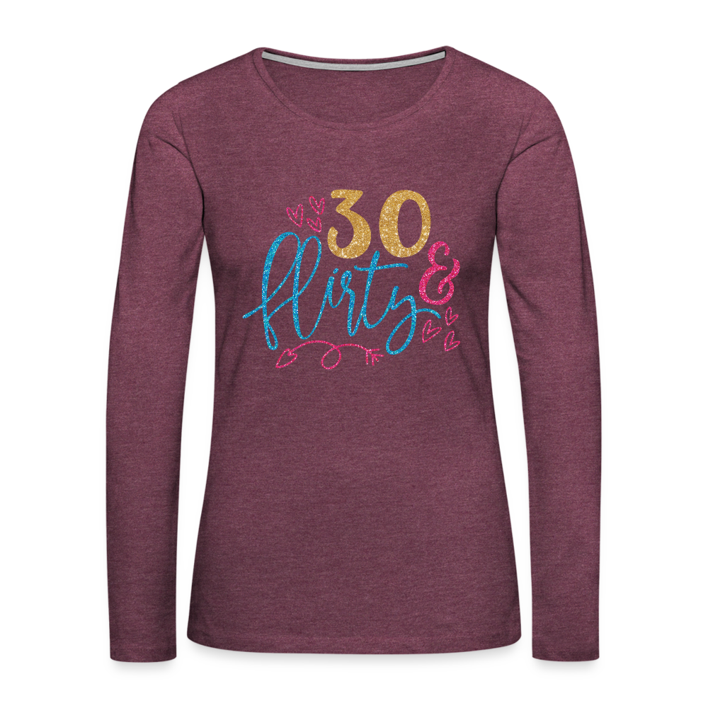 30 & Flirty Women's Premium Long Sleeve T-Shirt - heather burgundy