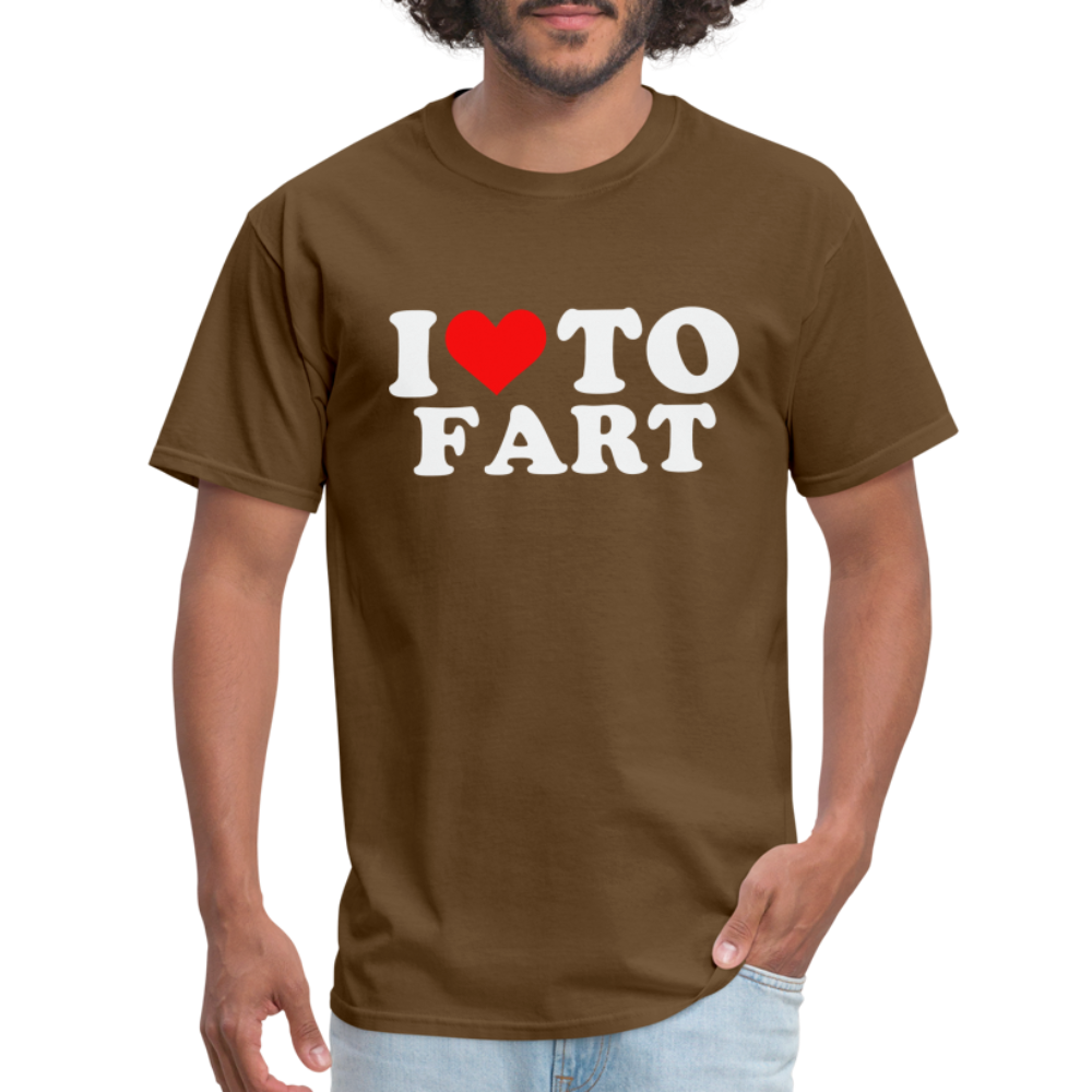 I Love To Fart T-Shirt - brown