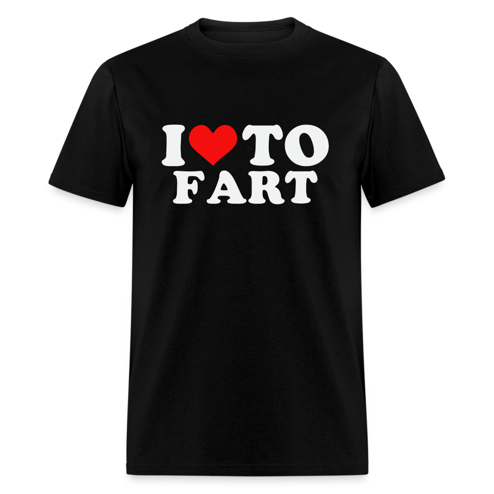I Love To Fart T-Shirt - black
