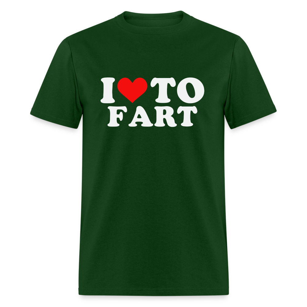 I Love To Fart T-Shirt - forest green