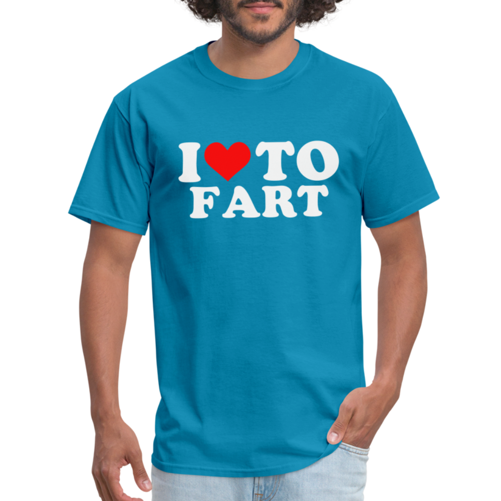 I Love To Fart T-Shirt - turquoise