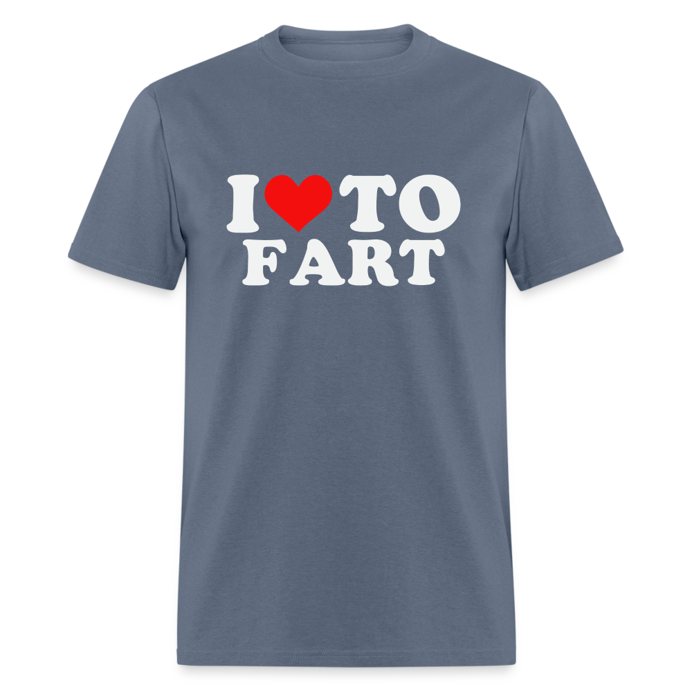 I Love To Fart T-Shirt - denim