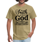 Faith in God Changes Everything T-Shirt - khaki