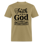 Faith in God Changes Everything T-Shirt - khaki