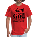 Faith in God Changes Everything T-Shirt - red