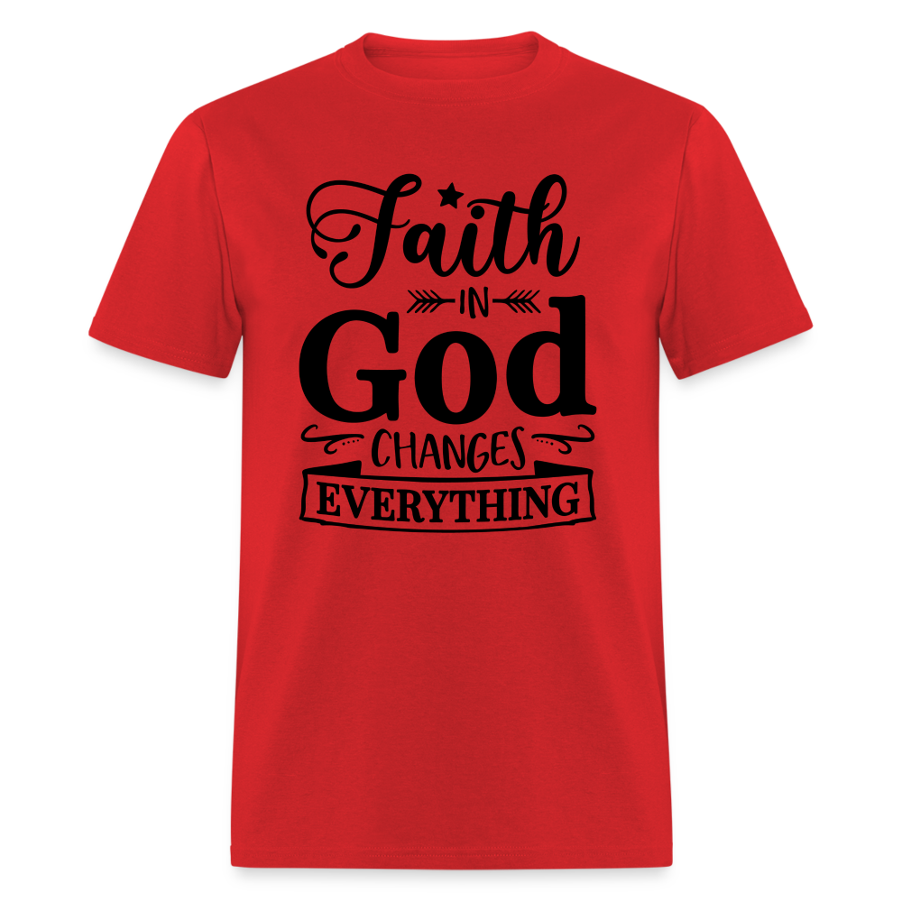 Faith in God Changes Everything T-Shirt - red