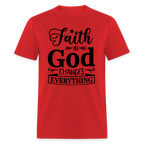 Faith in God Changes Everything T-Shirt - red