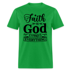 Faith in God Changes Everything T-Shirt - bright green