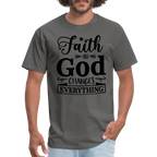 Faith in God Changes Everything T-Shirt - charcoal