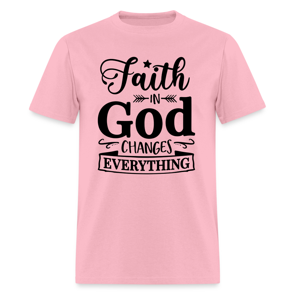 Faith in God Changes Everything T-Shirt - pink