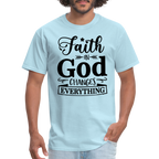 Faith in God Changes Everything T-Shirt - powder blue