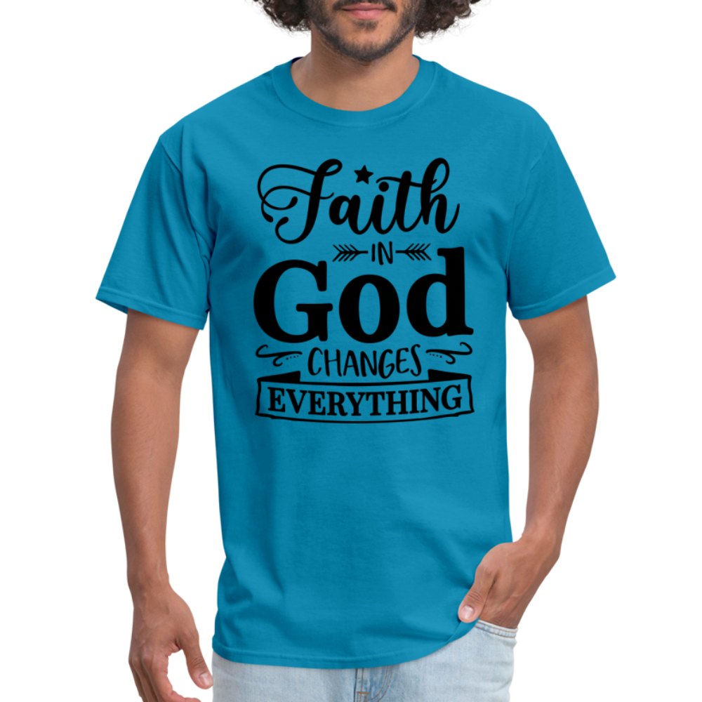 Faith in God Changes Everything T-Shirt - turquoise
