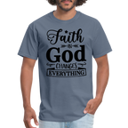 Faith in God Changes Everything T-Shirt - denim