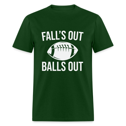Fall's Out Balls Out T-Shirt (Football) - forest green