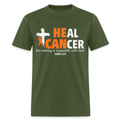 Heal Cancer T-Shirt He Can (Luke 1:37) - military green