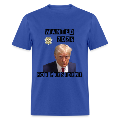 Wanted 2024 For President Trump T-Shirt (Mugshot Image) - royal blue