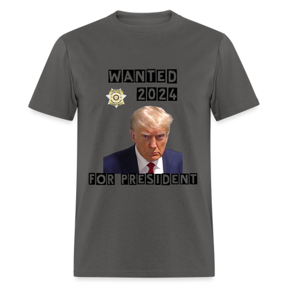 Wanted 2024 For President Trump T-Shirt (Mugshot Image) - charcoal