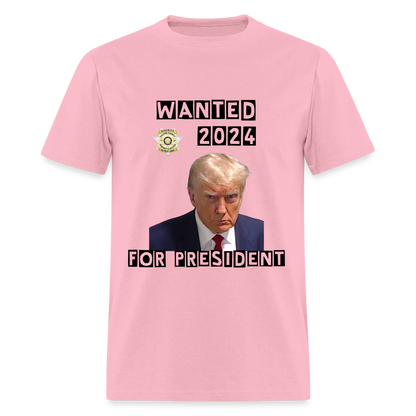 Wanted 2024 For President Trump T-Shirt (Mugshot Image) - pink