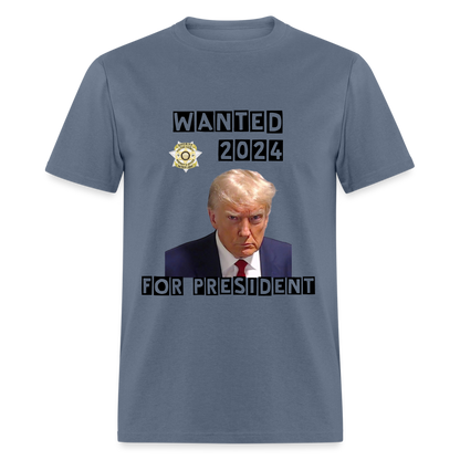 Wanted 2024 For President Trump T-Shirt (Mugshot Image) - denim