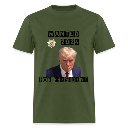 Wanted 2024 For President Trump T-Shirt (Mugshot Image) - military green