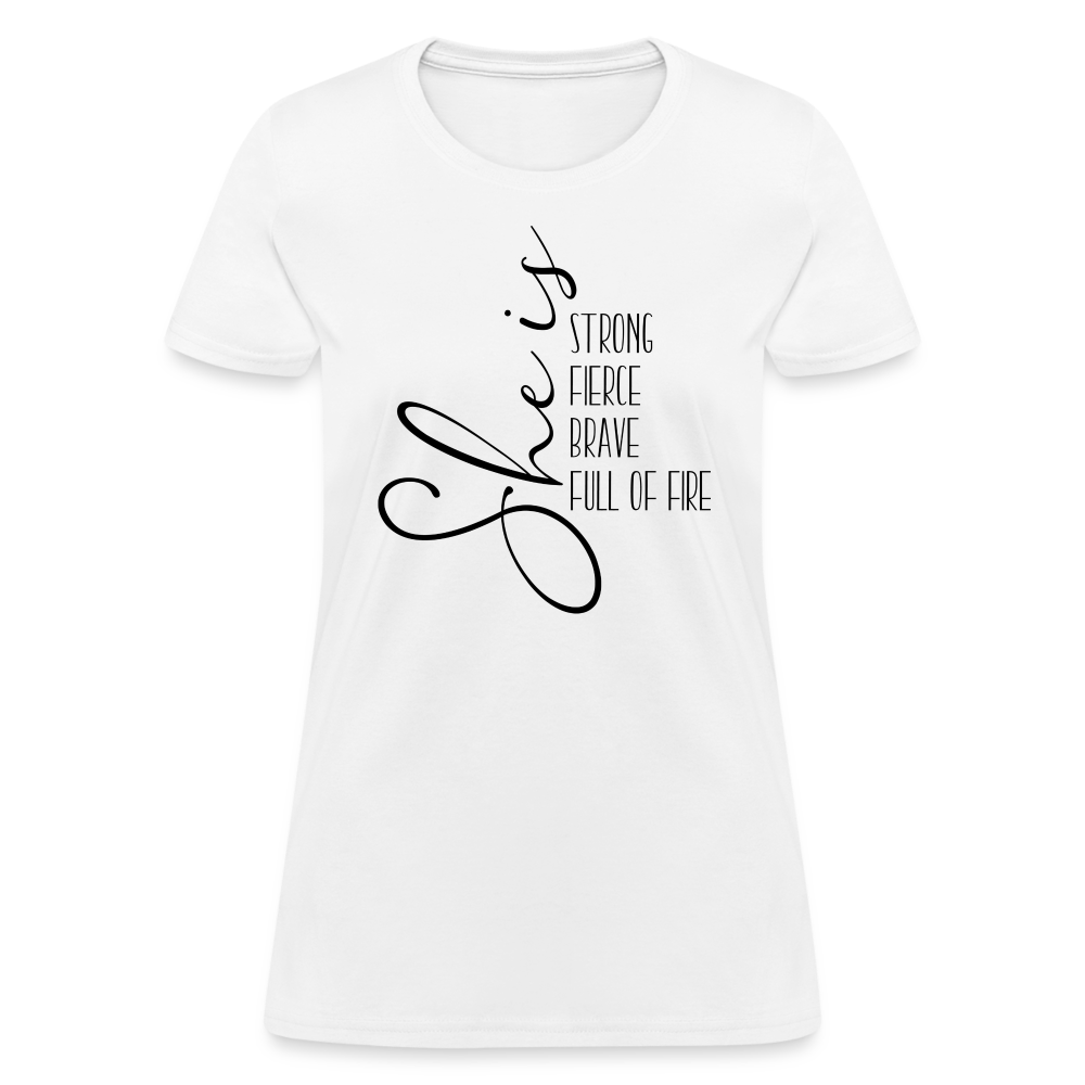 She Is Strong Fierce Brave Full Of Fire T-Shirt - white