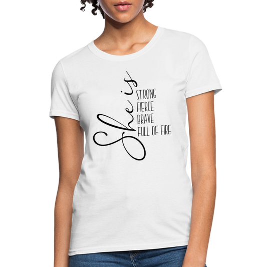 She Is Strong Fierce Brave Full Of Fire T-Shirt - white