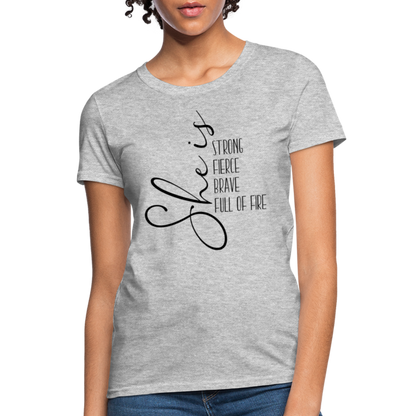 She Is Strong Fierce Brave Full Of Fire T-Shirt - heather gray