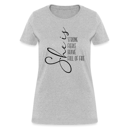 She Is Strong Fierce Brave Full Of Fire T-Shirt - heather gray