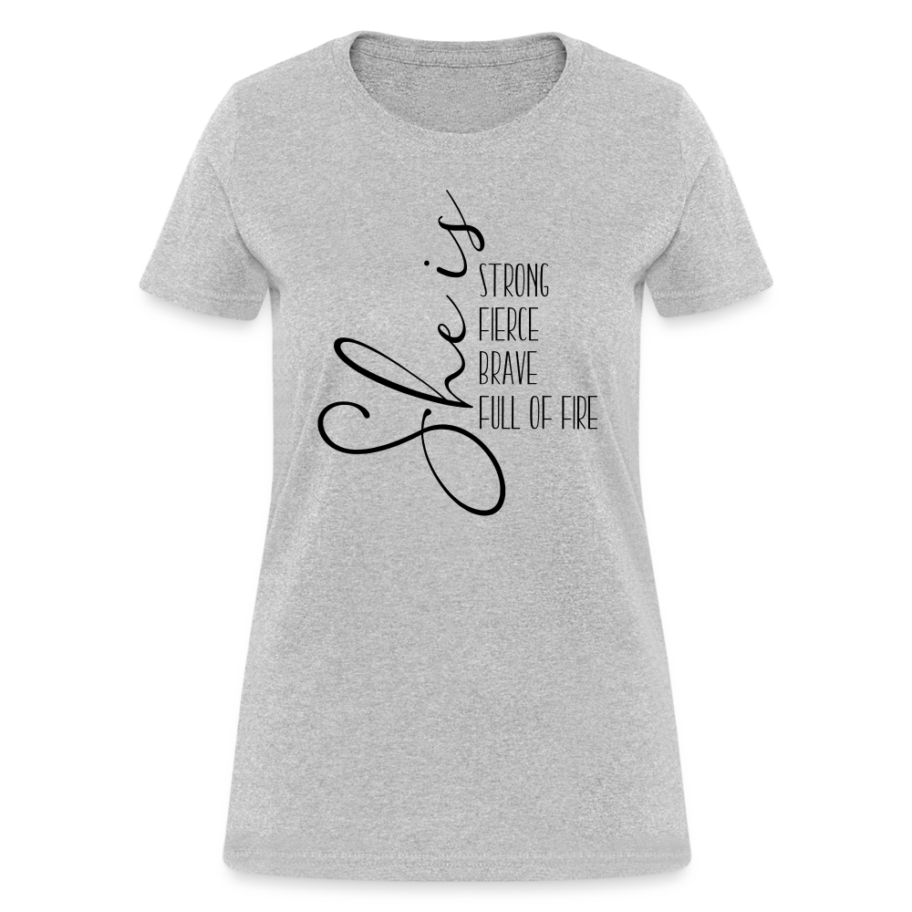 She Is Strong Fierce Brave Full Of Fire T-Shirt - heather gray