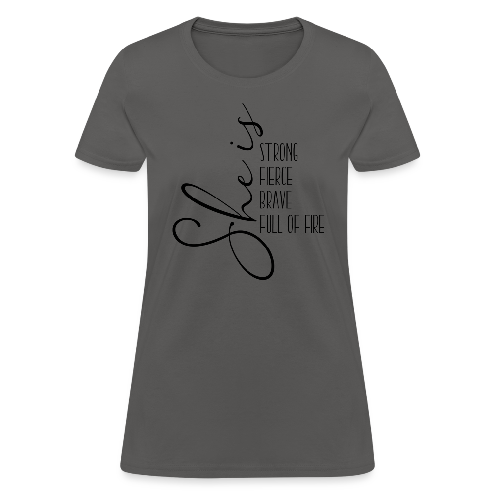 She Is Strong Fierce Brave Full Of Fire T-Shirt - charcoal