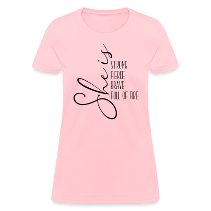 She Is Strong Fierce Brave Full Of Fire T-Shirt - pink