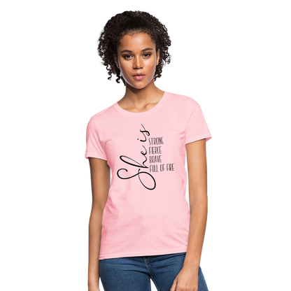 She Is Strong Fierce Brave Full Of Fire T-Shirt - pink