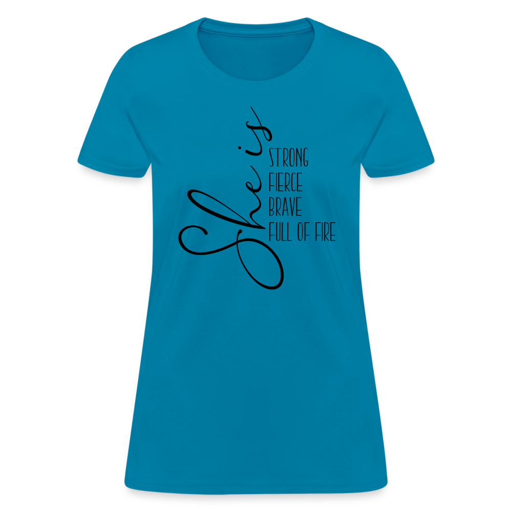 She Is Strong Fierce Brave Full Of Fire T-Shirt - turquoise