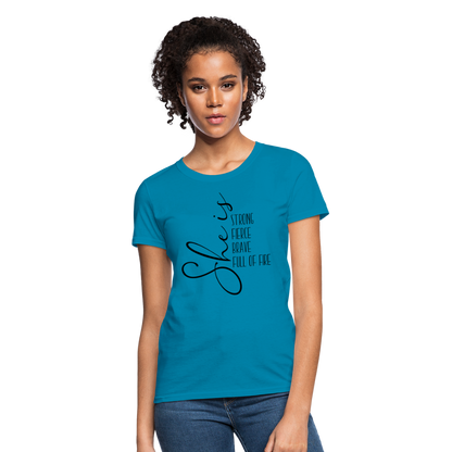 She Is Strong Fierce Brave Full Of Fire T-Shirt - turquoise