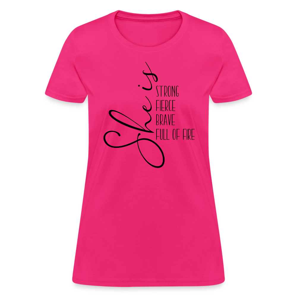 She Is Strong Fierce Brave Full Of Fire T-Shirt - fuchsia