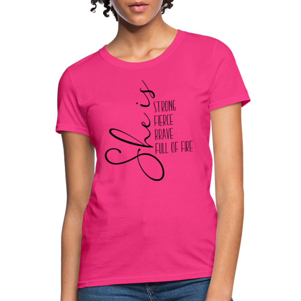 She Is Strong Fierce Brave Full Of Fire T-Shirt - fuchsia